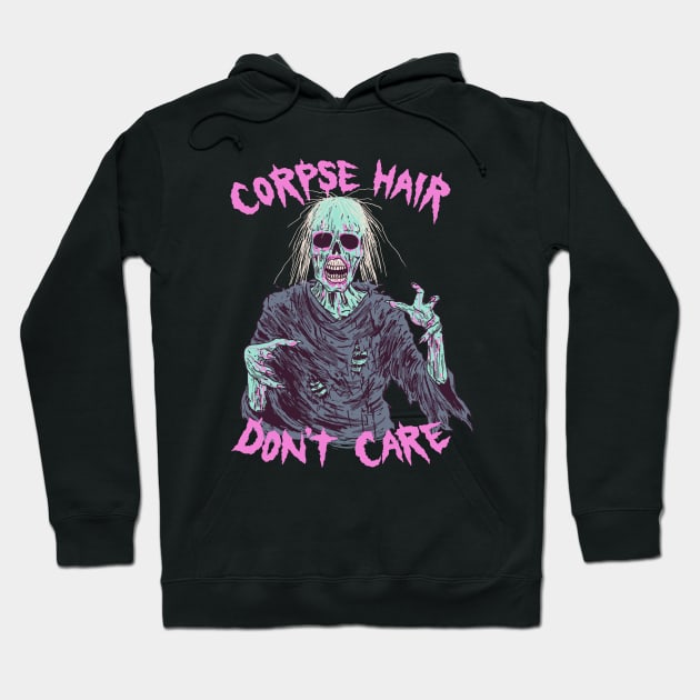 Corpse Hair Don't Care Hoodie by Hillary White Rabbit